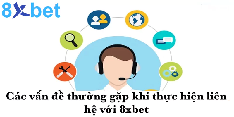 Các vấn đề thường gặp khi thực hiện liên hệ ku88