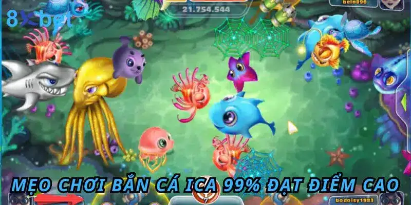 Bắn Cá iCa – Trải Nghiệm Giải Trí Đổi Thưởng Hấp Dẫn 15 Mẹo chơi bắn cá Ica 99% đạt điểm cao
